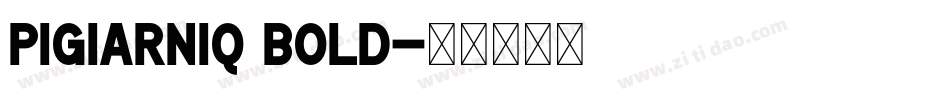 Pigiarniq Bold字体转换
